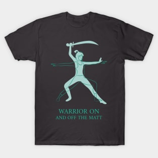 Warrior On and Off the MAt T-Shirt